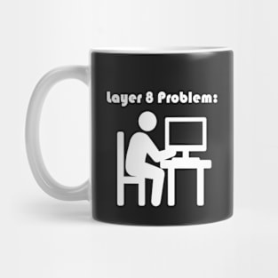 Layer 8 Problem Mug